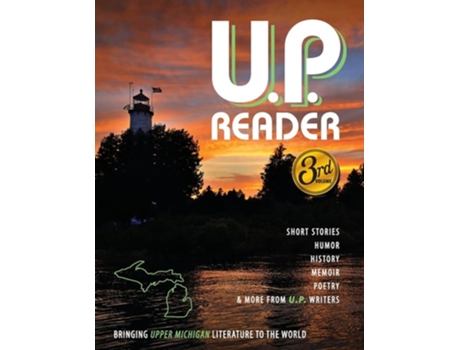 Livro U.p. Reader -- Issue 3 Bringing Upper Michigan Literature To The World De Larry Buege, Tyler Tichelaar Et Al. (inglês)