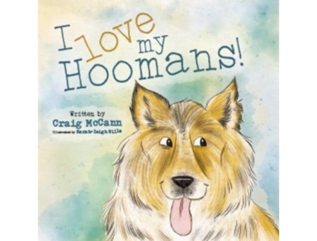 Livro I LOVE MY HOOMANS de Craig McCann (Inglês)