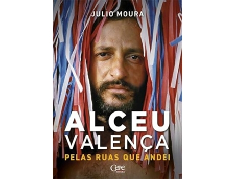 Livro Pelas Ruas Que Andei Uma Biografia De Alceu Valença De Julio Moura (português Do Brasil)