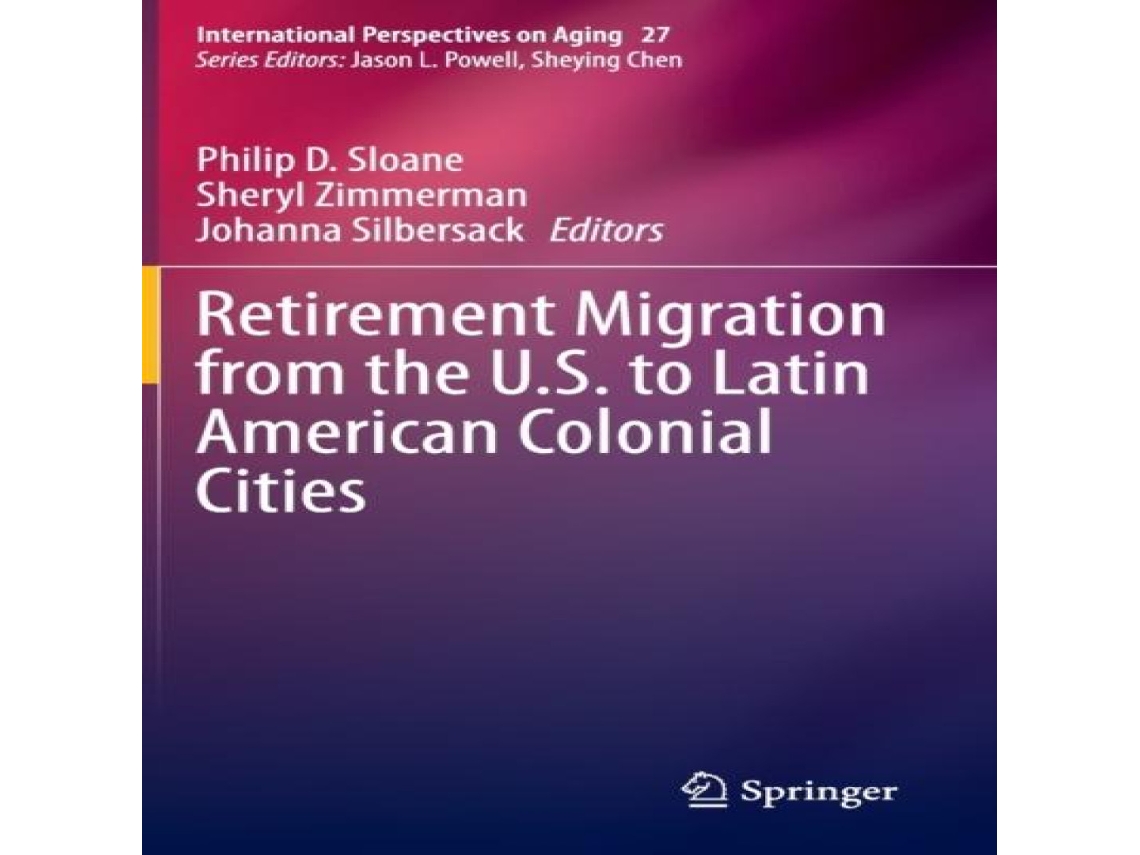 Livro Retirement Migration from the U.S. to Latin American Colonial Cities de Springer Nature BV (Inglês)