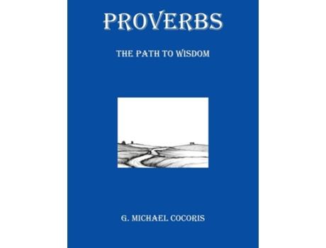 Livro Proverbs The Path to Wisdom de G Michael Cocoris (Inglês)