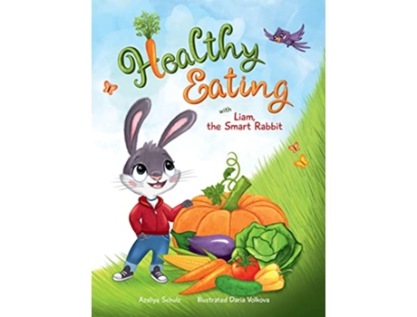Livro Healthy Eating with Liam the Smart Rabbit de Azaliya Schulz (Inglês)