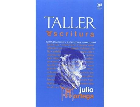 Livro Taller De La Escritura. Conversaciones, Encuentros, Entrevistas De Julio Ortega (espanhol)