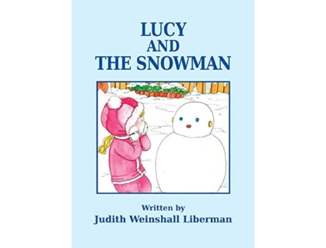 Livro Lucy And The Snowman De Judith Weinshall Liberman (inglês - Capa Dura)