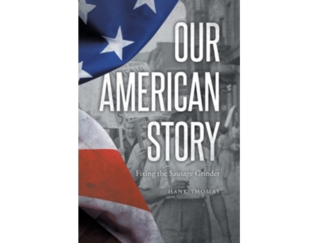 Livro Our American Story: Fixing the Sausage Grinder de Hank Thomas (Inglês)