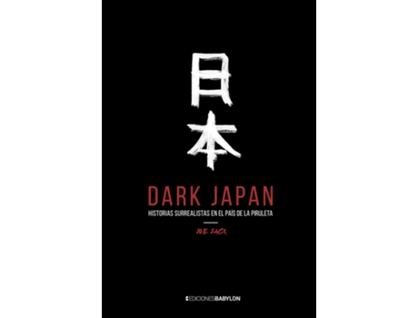 Livro Dark Japan. Historias Surrealistas En El País De La Piruleta de Joe Jack (Espanhol)