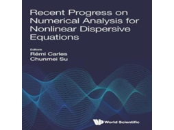 Livro RECENT PROGRESS NUMERIC ANALY NONLINEAR DISPERSIVE EQUATION de CARLES REMI (Inglês)