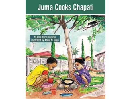 Livro Juma Cooks Chapati The Tanzania Juma Stories de Lisa Maria Burgess (Inglês)