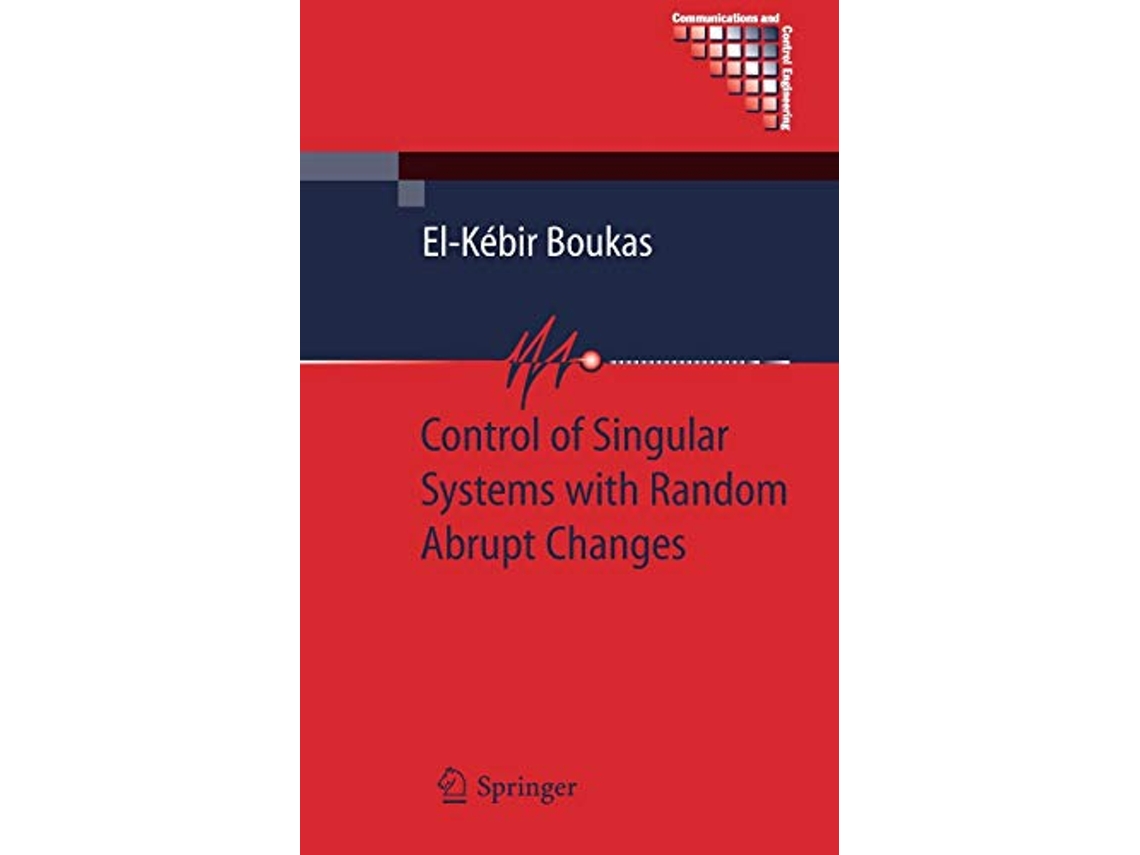 Livro Control of Singular Systems with Random Abrupt Changes Communications and Control Engineering de El-Kébir Boukas (Inglês - Capa Dura)