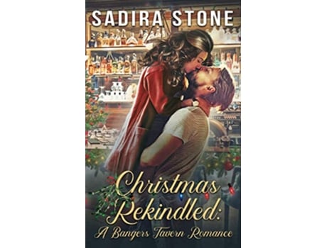 Livro Christmas Rekindled A Bangers Tavern Romance de Sadira Stone (Inglês)