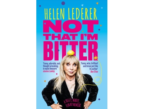 Livro Not That Im Bitter de Helen Lederer (Inglês - Capa Dura)