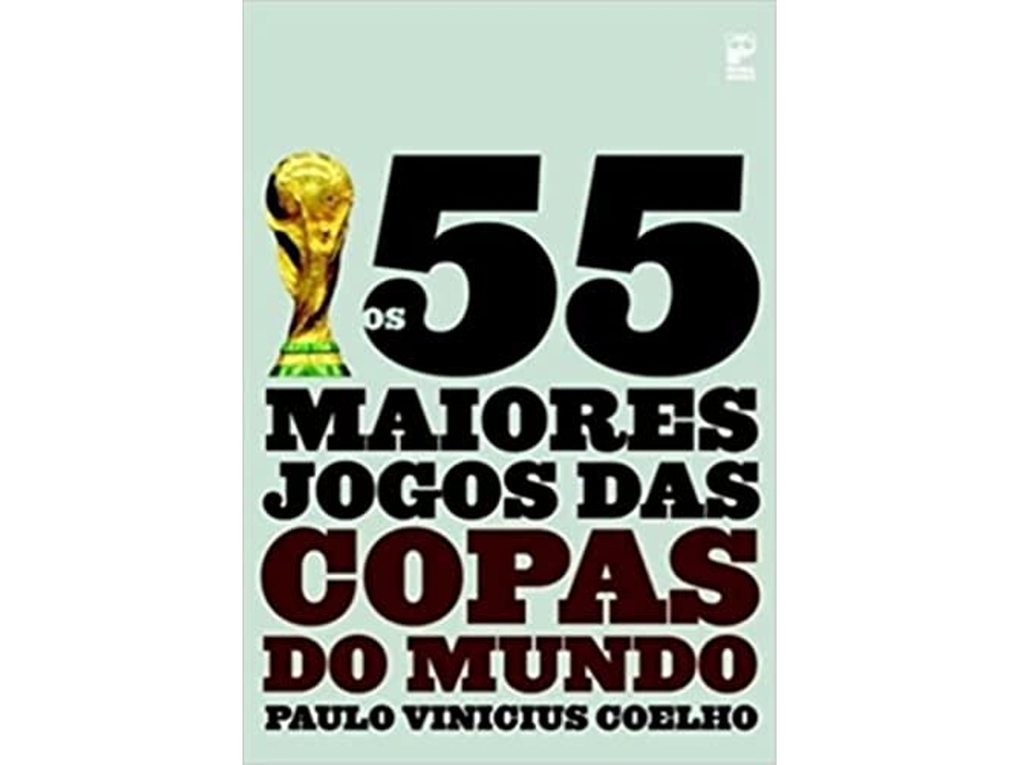 Livro 55 Maiores Jogos Das Copas Do Mundo, Os de Paulo Vinicius Coelho (Português do Brasil)
