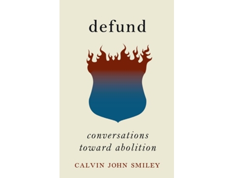Livro Defund Conversations Toward Abolition de Calvin John Smiley (Inglês)