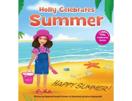 Livro Holly Celebrates Summer De Kimberly Kendall-drucker (inglês)