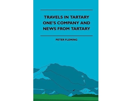 Livro Travels in Tartary Ones Company and News from Tartary de Herbert Myrick Peter Fleming (Inglês)