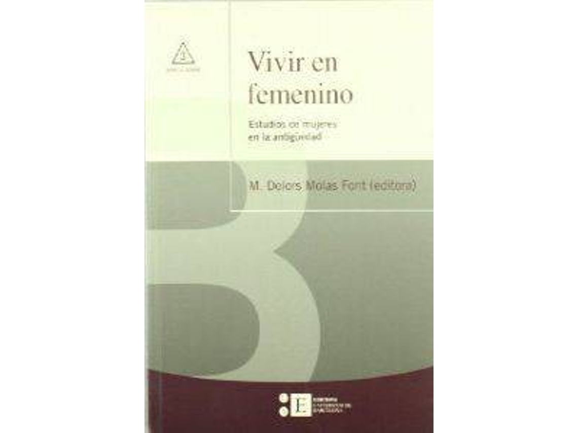 Livro Vivir En Femenino. Estudios De Mujeres En La Antigüedad de M Dolors Molas Font (Espanhol)
