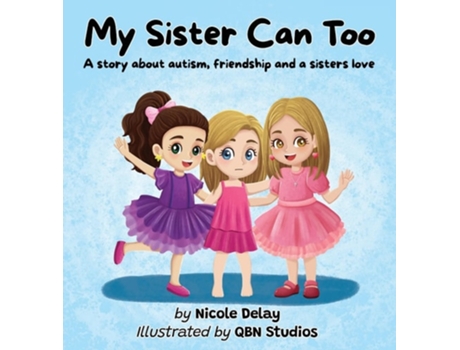 Livro My Sister Can Too A Story about Autism, Friendship and a Sisters Love de Nicole Delay (Inglês - Capa Dura)