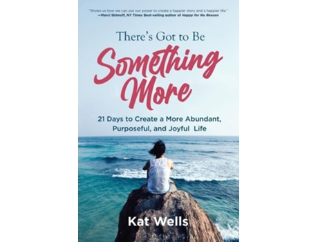 Livro Theres Got to Be Something More 21 Days to Create a More Abundant, Purposeful, and Joyful Life de Kat Wells (Inglês)