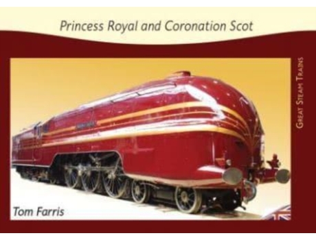 Livro Princess Royal and Coronation Scot de Tom Farris (Inglês)