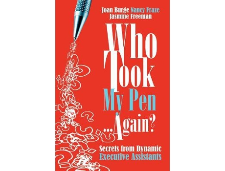 Livro Who Took My Pen Again Secrets from Dynamic Executive Assistants de Joan BurgeNancy FrazeJasmine Freeman (Inglês)
