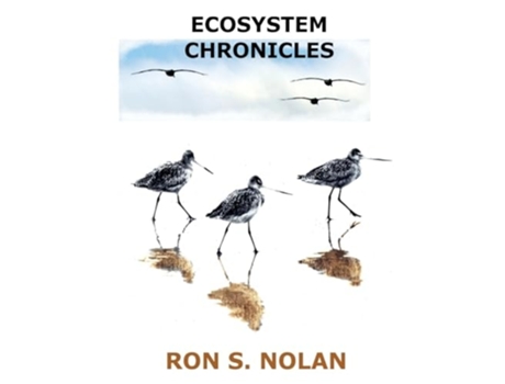 Livro Exploring the Science and Beauty of Nature Ecosystem Chronicles de Ron S Nolan (Inglês - Capa Dura)