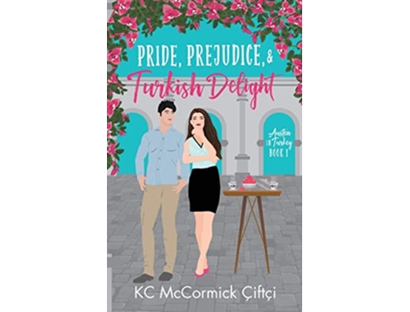 Livro Pride Prejudice Turkish Delight Austen in Turkey de Kc McCormick Çiftçi (Inglês)