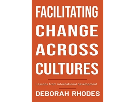 Livro Facilitating Change Across Cultures De Deborah Rhodes (inglês - Capa Dura)