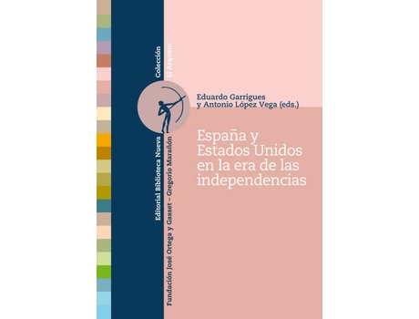Livro ESPAÑA Y LOS ESTADOS UNIDOS EN LA ERA DE LAS INDEPENDENCIAS de Lopez Garrigues