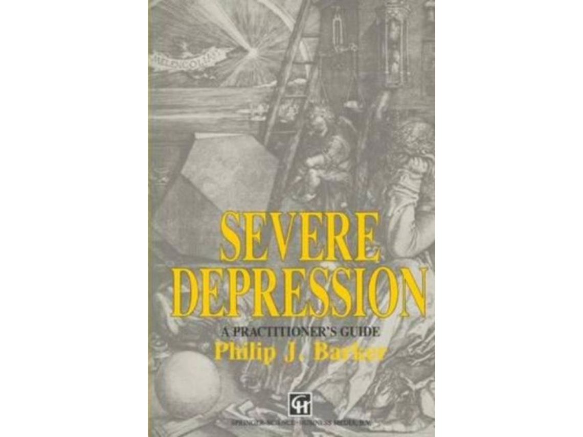 Livro Severe Depression A practitioners guide de Philip J Barker (Inglês)