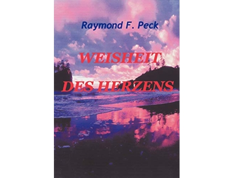 Livro Weisheit des Herzens German Edition de Raymond F Peck (Alemão)
