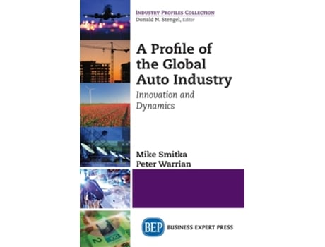 Livro A Profile Of The Global Auto Industry De Mike Smitka E Peter Warrian (inglês)