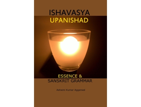 Livro Ishavasya Upanishad Essence And Sanskrit Grammar De Aggarwal, Ashwini Et Al. (inglês)