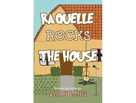 Livro Raquelle Rocks The House de Jyiah Long (Inglês)