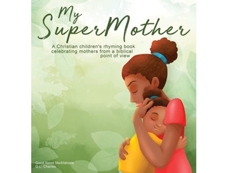 Livro My Supermother De G L Charles E Good News Meditations (inglês - Capa Dura)