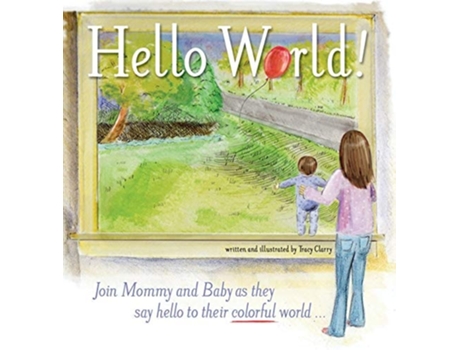 Livro Hello World! De Tracy Clarry (inglês - Capa Dura)