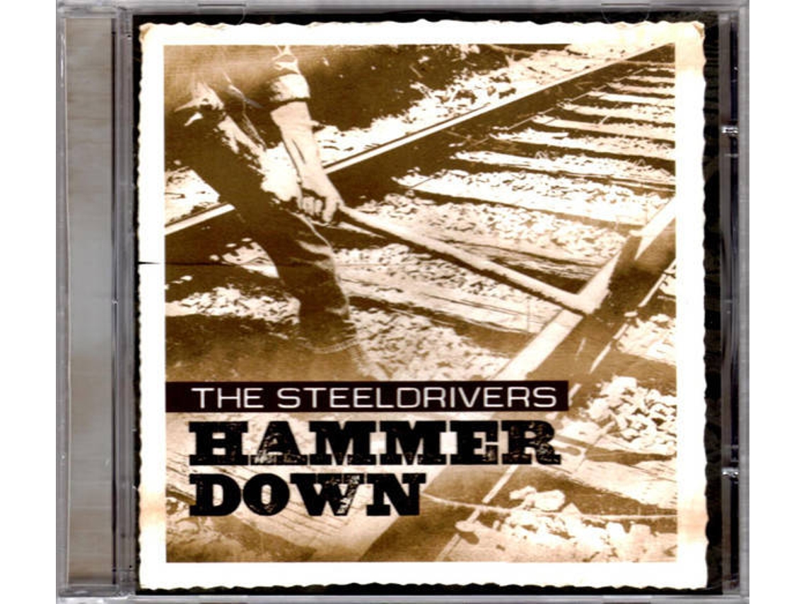 CD The SteelDrivers - Hammer And The Nails (1CDs)