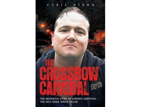 Livro Crossbow Cannibal de Cyril Dixon (Inglês)