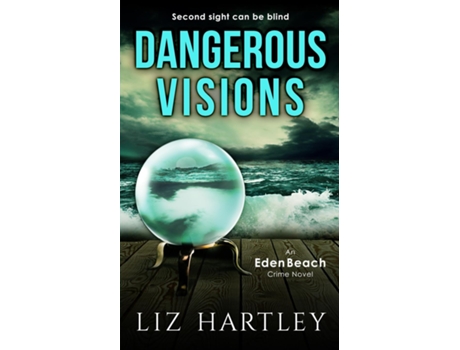 Livro Dangerous Visions An Eden Beach Crime Novel de Liz Hartley (Inglês)