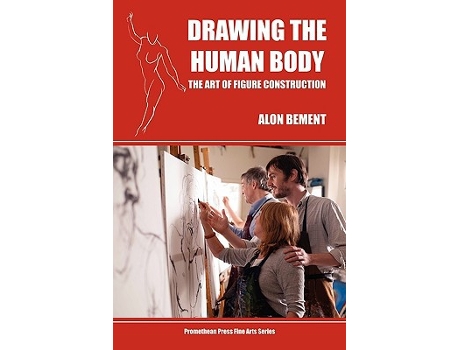 Livro Drawing the Human Body The Art of Figure Construction de Alon Bement (Inglês)