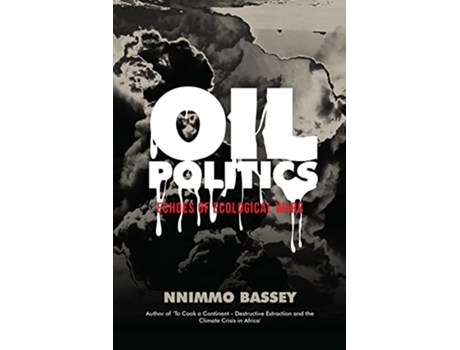 Livro Oil Politics Echoes of Ecological Wars de Nnimmo Bassey (Inglês)