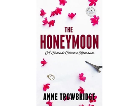 Livro The Honeymoon A Second-Chance Romance de Anne Trowbridge (Inglês)