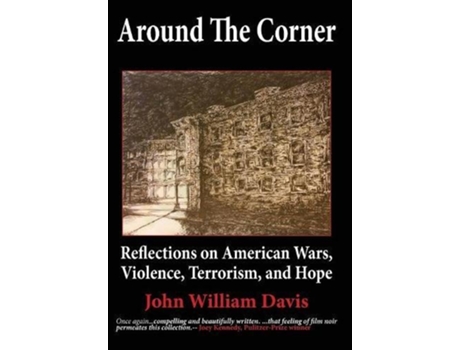 Livro Around the Corner Reflections on American Wars Violence Terrorism and Hope de John W Davis (Inglês)