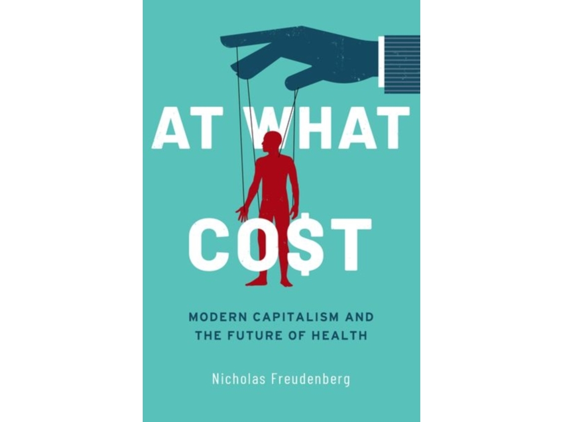 Livro At What Cost de Nicholas Freudenberg (Inglês - Capa Dura)