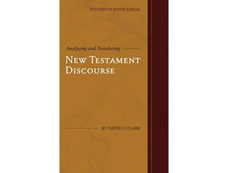 Livro Analyzing and Translating New Testament Discourse Studies in Koine Greek de David J Clark (Inglês - Capa Dura)