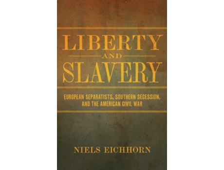 Livro Liberty And Slavery De Niels Eichhorn (inglês - Capa Dura)