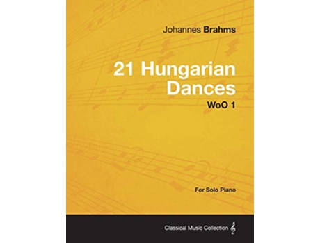 Livro 21 Hungarian Dances For Solo Piano WoO 1 de Johannes Brahms (Inglês)