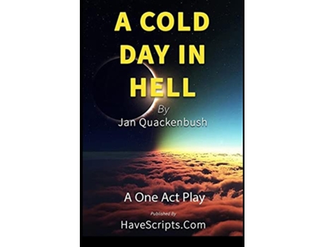 Livro A Cold Day in Hell A fulllength oneman show de Jan Quackenbush (Inglês)