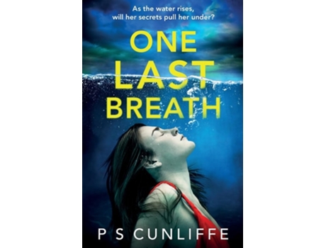 Livro One Last Breath A totally addictive psychological thriller with a twist that will leave you breathless de P S Cunliffe (Inglês)