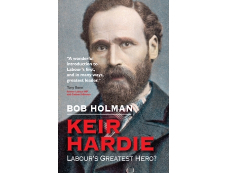 Livro Keir Hardie: Labour's Greatest Hero? Bob Holman (Inglês)