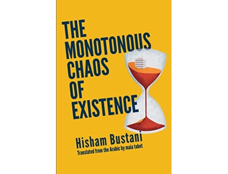 Livro The Monotonous Chaos of Existence de Hisham Bustani (Inglês)